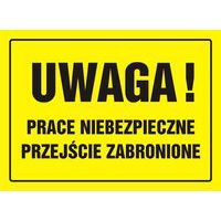 Uwaga! Prace niebezpieczne. Przejście zabronione