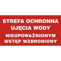 Strefa ochronna ujęcia wody. Nieupoważnionym wstęp wzbroniony 20 X 40 nieświec. płyta sztywna PCV