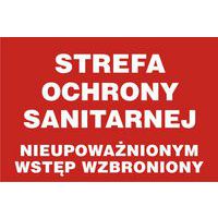 Strefa ochrony sanitarnej. Nieupoważnionym wstęp wzbroniony 20 X 30 nieświec. płyta sztywna PCV