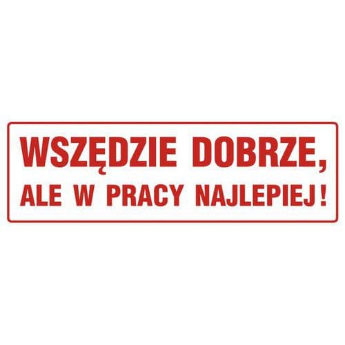 Wszędzie dobrze, ale w pracy najlepiej