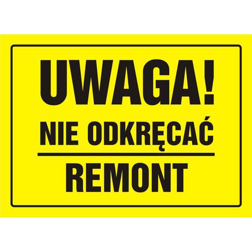 Uwaga! Nie odkręcać. Remont