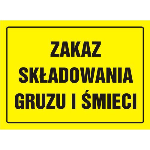 Zakaz składowania gruzu i śmieci