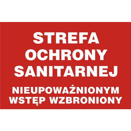 Strefa ochrony sanitarnej. Nieupoważnionym wstęp wzbroniony 20 X 30 nieświec. płyta sztywna PCV