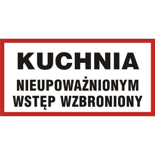 Kuchnia - nieupoważnionym wstęp wzbroniony 20 X 40 nieświec. płyta sztywna PCV